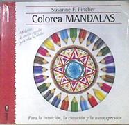 Colorear mandalas 1para la intuición la curación y la autoexpresión | 173299 | Fincher, Susanne Foster (1941-)