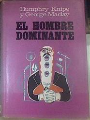 El Hombre dominante | 155284 | Knipe, Humphry/Maclay, George