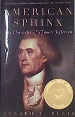 American Sphinx The Character of Thomas Jefferson | 172503 | Ellis, Joseph J