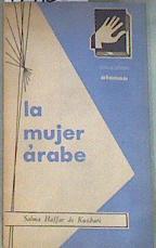 La Mujer arabe Influencia de la mujer árabe en nuestra historia y en nuestra cultura. | 179166 | Salma Haffar de Kuzbari