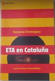 ETA en Cataluña: desde Terra Lliure hasta Carod Rovira | 121885 | Domínguez Iribarren, Florencio