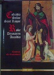 Cofradía Señor San Roque. Roke Deunaren Anaidia | 166998 | Goienuri, Gentza de