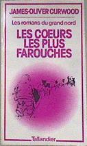 Les coeurs les plus farouches | 170966 | Curwood, James Olivier