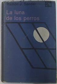 La luna de los perros | 132025 | Sender, Ramón J.
