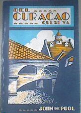 "Del Curazao que se va Páginas arrancadas de ""El libro de mis recuerdos""  De la Curazao que se va" | 179353 | John de Pool