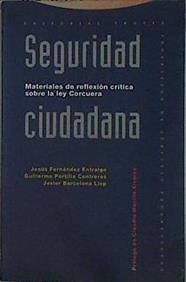 Seguridad ciudadana: materiales de reflexión crítica sobre la ley Corcuera | 145053 | Barcelona Llop, Javier/Fernández Entralgo, Jesús/Portilla Contreras, Guillermo