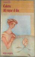 Al rayar el día | 170342 | Colette (seud. de Gabrielle Sidonie)