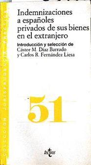 Indemnizaciones a españoles privados de sus bienes en el extranjero | 143332 | Fernández Liesa, Carlos R./Díaz Barrado, Cástor M.
