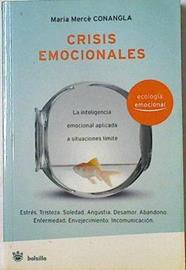 Crisis emocionales. La inteligencia emocional aplicada a situaciones límite | 125667 | Maria Mercé Conangla