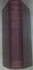 Fire and Sword in the sudan : a personal narrative of fighting and serving the dervishes, 1879-1895 | 180736 | Freiherr von Slatin, Rudolf Carl,