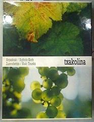 Txakolina | 181245 | Koch Arruti, Sigfrido/Txueka Etxniz, Iñaki