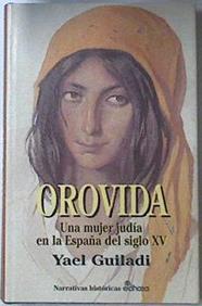Orovida: una mujer judía en la España del siglo XV | 119824 | Guiladi, Yael