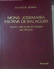 Mons. Jose María Escrivá De Balaguer Apuntes Sobre La Vida Del Fundador Del Opus Dei | 52784 | Bernal, Salvador