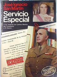 Servicio Especial A las órdenes de Carrero Blanco (De Castellana a El Aaiun) | 71328 | San Martin, Jose Ignacio