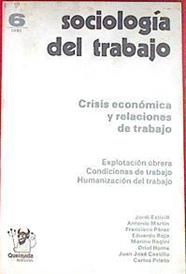 Sociologia del trabajo Nº 6 Crisis económica y relaciones de trabajo | 172060 | VV AA