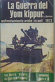 La Guerra Del Yom Kippur Enfrentamiento Árabe-Israelí 1973 | 41969 | Barker, A J