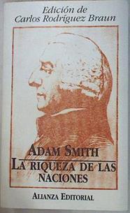 La riqueza de las naciones. Contiene los libros I, II, III y selección de los libros IV y V. | 129551 | Smith, Adam/Edición de Carlos Rodriguez Braun