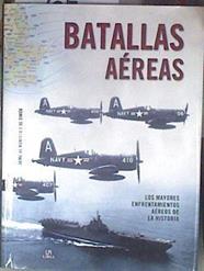 Batallas aéreas Los mayores enfrentamientos aéreos de la historia | 177581 | Montoto y de Simón, Jaime de