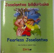 Joselontxo bildurbako = Fearless joselontxo | 131052 | Turrillas Aranzeta, Alex/J Ignacio Treku