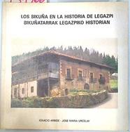 Bikuña en la historia de Legazpi -Bikuñatarrak Legazpiko historian | 134766 | Arbide Elorza, Ignacio/Urcelay Urcelay, José María