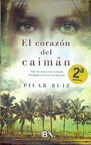 El corazón del caimán | 187945 | Ruiz Gutiérrez, Pilar Ruiz