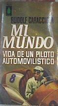 Mi mundo Vida de un piloto automovilístico | 168965 | Rudolf Caracciola