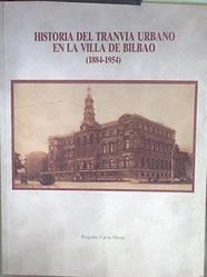 Historia Del Tranvia Urbano En La Villa De Bilbao 1884 - 1954 | 65200 | Cava Mesa Begoña