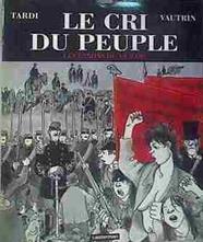 Le Cri Du Peuple. Vol. 1. Les Canons Du 18 Mars | 159804 | Jacques Tardi, Jean Vautrin
