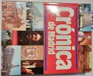 Crónica De Madrid La Historia Mas Completa De La Villa Y Corte Desde Sus Orígenes Hasta 1989 | 54543 | Varios