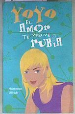Yoyo. El amor te vuelve rubia | 106703 | Ullrich, Hortense