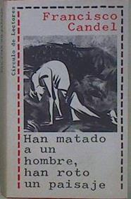 Han Matado A Un Hombre Han Roto Un Paisaje | 22526 | Candel Francisco