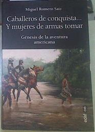 Caballeros de conquista... y mujeres de armas tomar | 155246 | Romero Saiz, Miguel