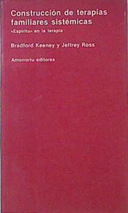 "Construcción de terapias familiares sistémicas : ""espíritu"" en la terapia" | 140608 | Keeney, Bradford P., Ross, Jeffrey M.