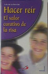 Hacer reir. El valos curativo de la risa | 121740 | Herrán Gascón, José Luis de la