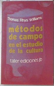 Métodos de campo en el estudio de la cultura | 123476 | Williams, Thomas Rhys