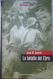 La Batalla Del Ebro | 65923 | Reverte Jorge M