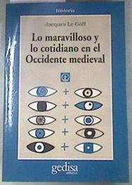 Lo maravilloso y lo cotidiano en el Occidente medieval | 179323 | Le Goff, Jacques