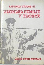 Vecindad, Familia Y Técnica Estudios Vascos II | 53940 | Caro Baroja, Julio