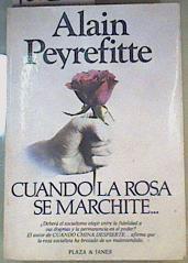 Cuando la rosa se marchite... | 166571 | Peyrefitte, Alain