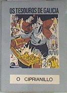 OS TESOUROS DE GALICIA ou seña Historia Verdadeira Acontecida no Reino de Galicia e máis Relación do | 172819 | O Ciprianillo/Versión, liminar e notas  Xose Mª Alvarez Blázquez