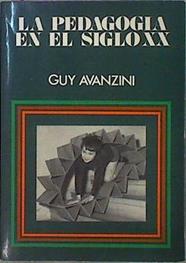 La Pedagogía En El Siglo XX | 60463 | Avanzini Guy