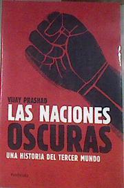 Las naciones oscuras : una historia del tercer mundo | 179171 | Prashad, Vijay