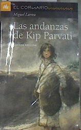 Las andanzas de Kip Parvati | 82218 | Larrea i García-Morato, Miguel