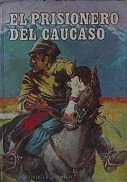 El prisionero del Cáucaso - IVan el Tonto - Amo y Criado - La muerte de Ivan Ilich | 144992 | Tolstoï, Lev Nikolaevich/Leon Tolstoy
