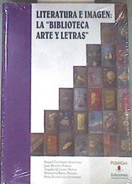 "Literatura e imagen : la ""biblioteca arte y letras""" | 169096 | Gutiérrez Sebastián, Raquel     .. et al.