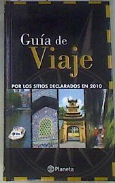 Guía de viaje por los sitios declarados en 2010 | 169471 | VVAA