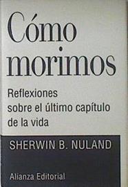 Como Morimos : Reflexiones Sobre El Ultimo Capitulo de la Vida | 39046 | Nuland Sherwin B.