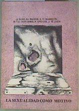 La Sexualidad como motivo | 160881 | J V Marques, Li Mayor/M Navarro, J Sanz/J M Jen, P Enguix