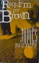 Requiem por Brown | 146866 | Ellroy, James