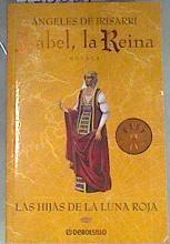 Isabel, la reina. Las hijas de la luna roja | 170061 | Irisarri, Ángeles de